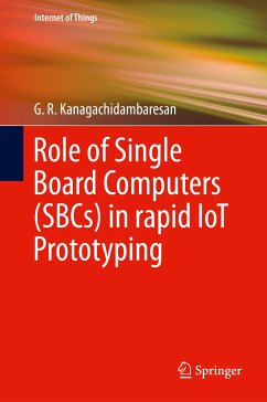 Role of Single Board Computers (SBCs) in rapid IoT Prototyping (eBook, PDF) - Kanagachidambaresan, G. R.