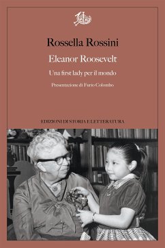 Eleanor Roosevelt. Una first lady per il mondo (eBook, PDF) - Rossini, Rossella