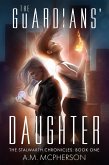 The Guardians' Daughter (The Stalwarth Chronicles, #1) (eBook, ePUB)