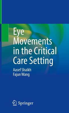 Eye Movements in the Critical Care Setting (eBook, PDF) - Shaikh, Aasef; Wang, Fajun