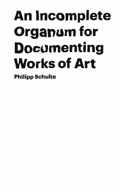 An Incomplete Organum for Documenting Works of Art (eBook, ePUB)