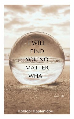 I will find you no matter what (eBook, ePUB) - Kaplanidou, Kalliopi