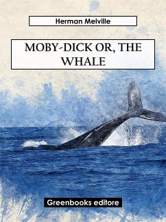 Moby-Dick Or, The Whale (eBook, ePUB) - Melville, Herman