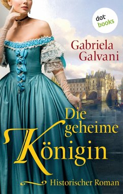 Die geheime Königin (eBook, ePUB) - Galvani, Gabriela