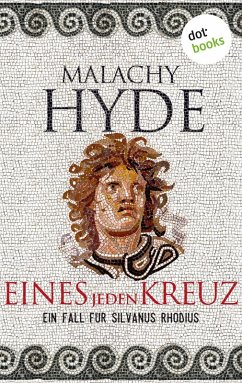 Eines jeden Kreuz / Silvanus Rhodius Bd.2 (eBook, ePUB) - Hyde, Malachy