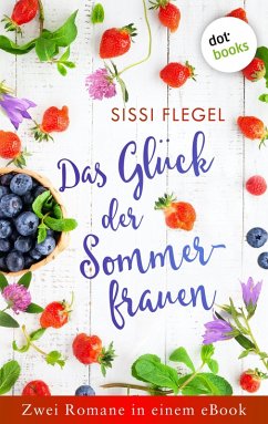 Das Glück der Sommerfrauen (eBook, ePUB) - Flegel, Sissi