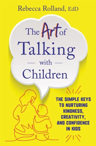 The Art of Talking with Children (eBook, ePUB) The Art of Talking with Children (eBook, ePUB)