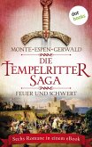 Die Tempelritter-Saga - Band 1: Feuer und Schwert - Sechs historische Romane in einem eBook (eBook, ePUB)