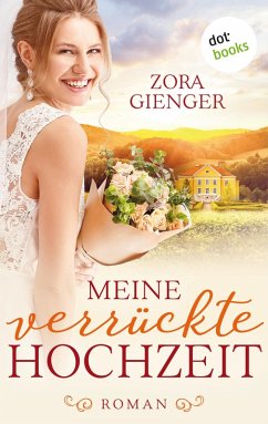 Meine verrückte Hochzeit (eBook, ePUB) - Gienger, Zora