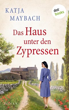 Das Haus unter den Zypressen (eBook, ePUB) - Maybach, Katja