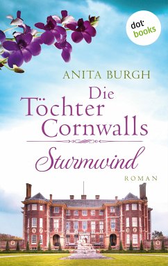 Die Töchter Cornwalls: Sturmwind - Band 2 (eBook, ePUB) - Burgh, Anita