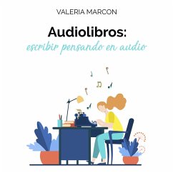Audiolibros: escribir pensando en audio (MP3-Download) - Marcon, Valeria