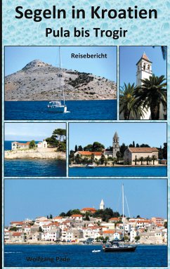 Segeln in Kroatien Pula bis Trogir (eBook, ePUB) - Pade, Wolfgang