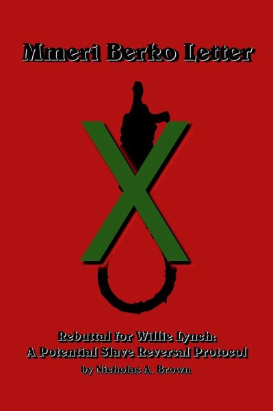 Mmeri Berko Letter: Rebuttal for Willie Lynch Letter (eBook, ePUB) Mmeri Berko Letter: Rebuttal for Willie Lynch Letter (eBook, ePUB)