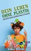 Dein Leben ohne Plastik (eBook, ePUB)