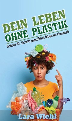 Dein Leben ohne Plastik (eBook, ePUB) - Wiehl, Lara