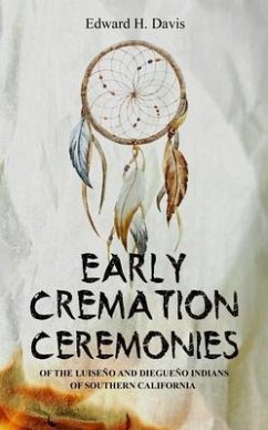 Cover Early Cremation Ceremonies of the Luiseño and Diegueño Indians of Southern California (eBook, ePUB)