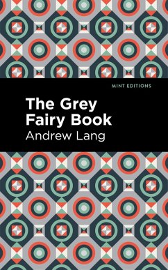 The Grey Fairy Book (eBook, ePUB) - Lang, Andrew