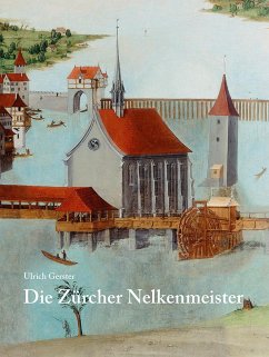 Die Zürcher Nelkenmeister - Gerster, Ulrich