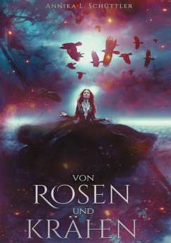 Von Rosen und Krähen - Schüttler, Annika L.