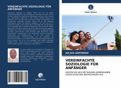 VEREINFACHTE SOZIOLOGIE FÜR ANFÄNGER - Gathogo, Julius