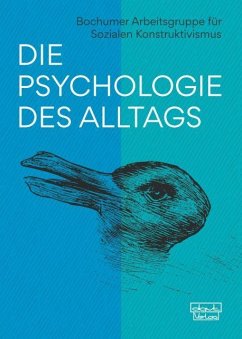 Die Psychologie des Alltags - Bochumer Arbeitsgruppe für Sozialen Konstruktivismus