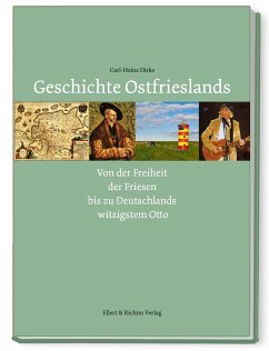 Geschichte Ostfrieslands - Dirks, Carl-Heinz