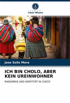 ICH BIN CHOLO, ABER KEIN UREINWOHNER - Solis Mora, Jose