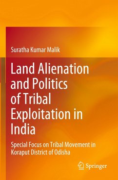 Land Alienation and Politics of Tribal Exploitation in India - Malik, Suratha Kumar