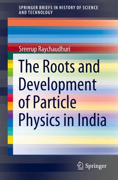 The Roots and Development of Particle Physics in India - Raychaudhuri, Sreerup