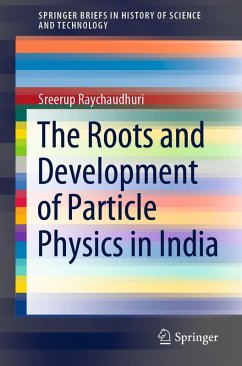 The Roots and Development of Particle Physics in India - Raychaudhuri, Sreerup