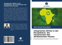 Integriertes Afrika in der Perspektive: die Versprechen des afrikanischen Passes - Banouékéni, Gilles Benoît