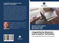 Linguistische Nuancen und kreative Techniken - Egbuta, Chinyere Otuu;Kalu, Nkechinyere;Etim, God'spower