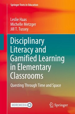 Disciplinary Literacy and Gamified Learning in Elementary Classrooms - Haas, Leslie;Metzger, Michelle;Tussey, Jill T.