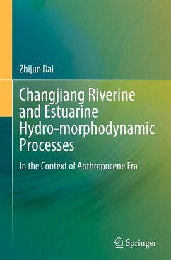 Changjiang Riverine and Estuarine Hydro-morphodynamic Processes - Dai, Zhijun