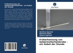 Früherkennung von Gebärmutterhalskrebs - ein Gebot der Stunde - Agarwal, Neelima;Gupta, Manisha;Agarwal, Alpana