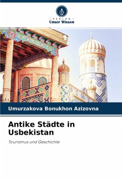 Antike Städte in Usbekistan - Azizovna, Umurzakova Bonukhon