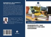 BANKBERUFE: DAS HANDBUCH FÜR DEN KASSIERER