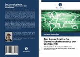 Der kosmokratische Gemeinschaftsansatz der Weltpolitik