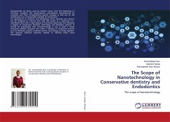 The Scope of Nanotechnology in Conservative dentistry and Endodontics - Kaur, Sumandeep;Handa, Aashish;Bhullar, Kanwalpreet Kaur