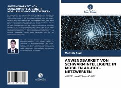 ANWENDBARKEIT VON SCHWARMINTELLIGENZ IN MOBILEN AD-HOC-NETZWERKEN - Alam, Mehtab