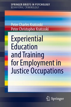 Experiential Education and Training for Employment in Justice Occupations - Kratcoski, Peter Charles;Kratcoski, Peter Christopher