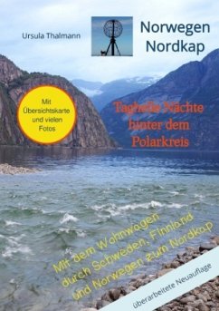 Norwegen Nordkap Taghelle Nächte hinter dem Polarkreis - Thalmann, Ursula