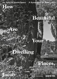 How Beautiful Are Your Dwelling Places, Jacob - Pelt, Robert Jan van;Podwal, Mark;Herz, Manuel