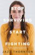 Stop Surviving Start Fighting (eBook,... - Bild 1