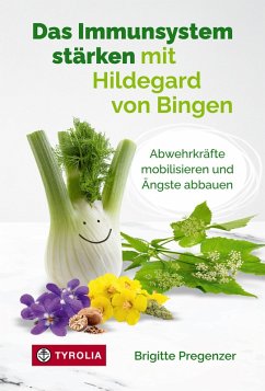 Das Immunsystem stärken mit Hildegard von Bingen (eBook, ePUB) - Pregenzer, Brigitte