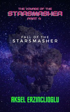 Fall of the StarSmasher (The Voyage of the StarSmasher, #4) (eBook, ePUB) - Erzinclioglu, Aksel