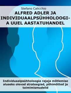 Alfred Adler ja individuaalpsühholoogia uuel aastatuhandel (eBook, ePUB) - Calicchio, Stefano