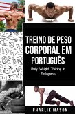 Treino de Peso Corporal Em português/ Body Weight Training In Portuguese (eBook, ePUB)