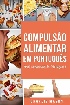 Compulsão Alimentar Em português/ Food Compulsion In Portuguese (eBook, ePUB) - Mason, Charlie